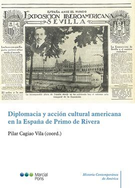 DIPLOMACIA Y ACCION CULTURAL AMERICANA EN LA ESPAÑA DE PRIMO DE RIVERA