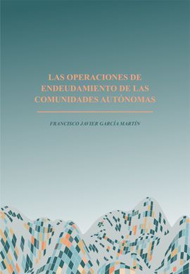 LAS OPERACIONES DE ENDEUDAMIENTO DE LAS COMUNIDADES AUTÓNOMAS