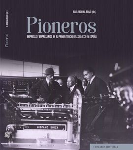 PIONEROS. EMPRESAS Y EMPRESARIOS EN ELPRIMER TERCIO DEL SIGLO XX EN ESPAÑA