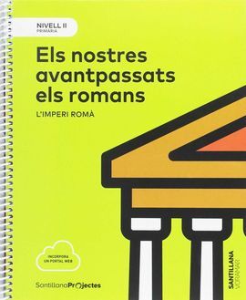 NIVELL II PRI ELS NOSTRES AVANTPASSATS ELS ROMANS. L'IMPERI ROMA