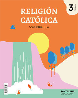 RELIGION CATOLICA SERIE BRUJULA 3 PRIMARIA