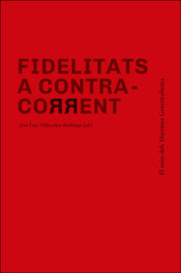 FIDELITATS A CONTRA-CORRENT/EL MON DELS MARTINEZ G