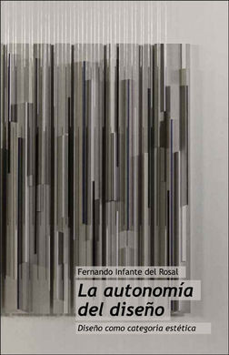 LA AUTONOMÍA DEL DISEÑO. DISEÑO COMO CATEGORÍA ESTÉTICA