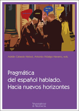 PRAGMÁTICA DEL ESPAÑOL HABLADO. HACIA NUEVOS HORIZONTES