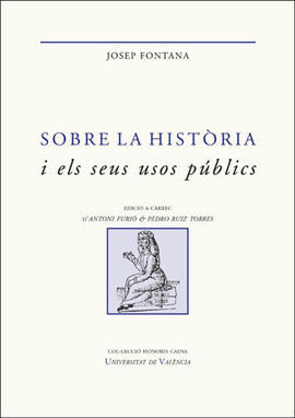 SOBRE LA HISTÒRIA I ELS SEUS USOS PÚBLICS