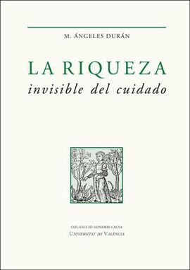 LA RIQUEZA INVISIBLE DEL CUIDADO.