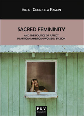 SACRED FEMININITY/AND THE POLITICS OF AFFECT IN AF
