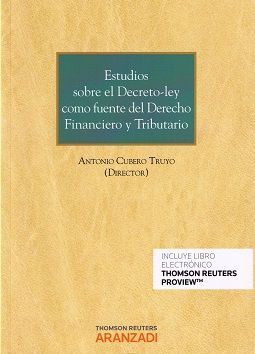 ESTUDIOS SOBRE EL DECRETO LEY COMO FUENTE DERECHO FINANCIERO Y TRIBUTARIO