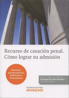 RECURSO DE CASACION PENAL. COMO LOGRAR SU ADMISION