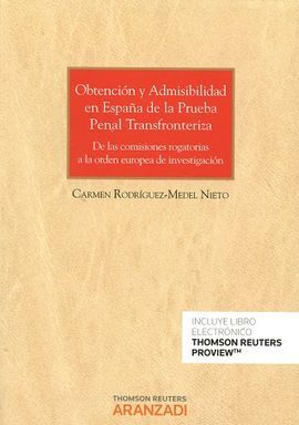 OBTENCION Y ADMISIBILIDAD EN ESPAÑA DE LA PRUEBA PENAL TRANSFRONTERIZA