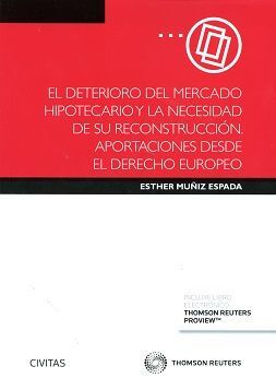 EL DETERIORO DEL MERCADO HIPOTECARIO Y SU RECONSTRUCCIÓN DESDE EL NUEVO MODELO EURO