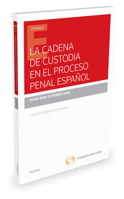 LA CADENA DE CUSTODIA EN EL PROCESO PENAL ESPAÑOL