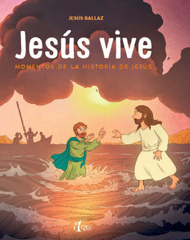 JESUS VIVE. MOMENTOS DE LA HISTORIA DE JESUS