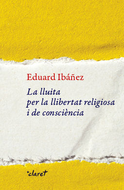 LA LLUITA PER LA LLIBERTAT RELIGIOSA I DE CONSCIÈNCIA