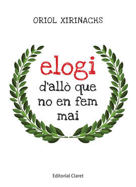 ELOGI D'ALLÒ QUE NO EN FEM MAI