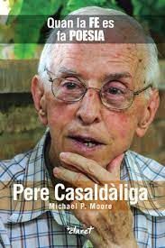 PERE CASALDALIGA: QUAN LA FE ES FA POESIA