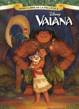 VAIANA. GRAN LLIBRE DE LA PEL·LÍCULA