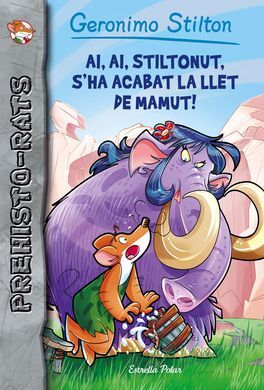 PREHISTO-RATS. 14: AI, AI, STILTONUT, S'HA ACABAT LA LLET DE MAMUT