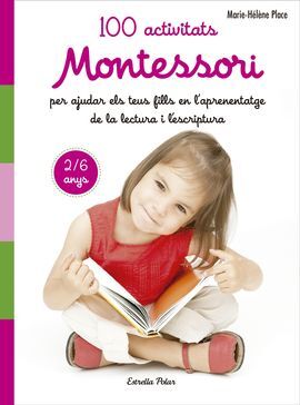 100 ACTIVITATS MONTESSORI. DE 2 A 6 ANYS