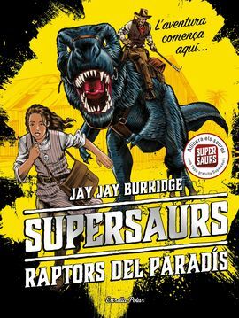 SUPERSAURS. 1: RAPTORS DEL PARADÍS