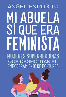 MI ABUELA SÍ QUE ERA FEMINISTA