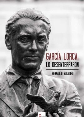 GARCÍA LORCA: LO DESENTERRARON