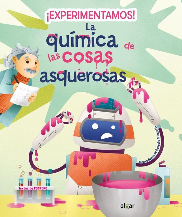 EXPERIMENTAMOS! LA QUIMICA DE LAS COSAS ASQUEROSAS