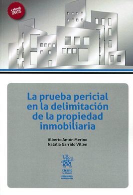 LA PRUEBA PERICIAL EN LA DELIMITACIÓN DE LA PROPIEDAD INMOBILIARIA