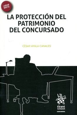 LA PROTECCIÓN DEL PATRIMONIO DEL CONCURSADO