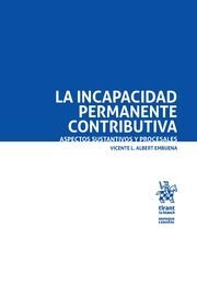 LA INCAPACIDAD PERMANENTE CONTRIBUTIVA. ASPECTOS SUSTANTIVOS Y PROCESALES