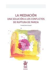 LA MEDIACIÓN (UNA SOLUCION A LOS CONFLICTOS DE RUPTURA DE PAREJA)