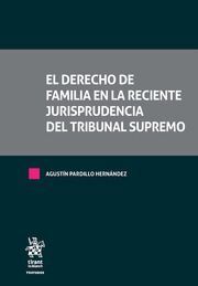EL DERECHO DE FAMILIA EN LA RECIENTE JURISPRUDENCIA DEL TRIBUNAL SUPREMO
