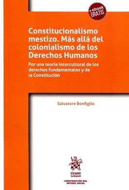 CONSTITUCIONALISMO MESTIZO. MÁS ALLÁ DEL COLONIALISMO DE LOS DERECHOS HUMANOS