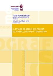 EL ESTADO DE DERECHO A PRUEBA: SEGURIDAD, LIBERTAD Y TERRORISMO