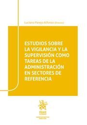 ESTUDIOS SOBRE LA VIGILANCIA Y LA SUPERVISIÓN COMO TAREAS DE LA ADMINISTRACIÓN E