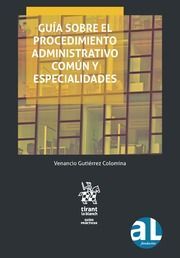 GUÍA SOBRE EL PROCEDIMIENTO ADMINISTRATIVO COMÚN Y ESPECIALIDADES