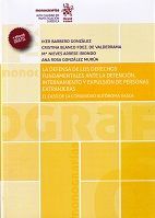 LA DEFENSA DE LOS DERECHOS FUNDAMENTALES ANTE LA DETENCION, INTERNAMIENTO Y EXPULSION DE PERSONAS EXTRANJERAS