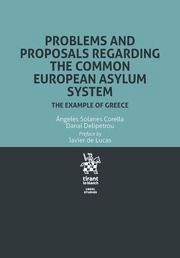 PROBLEMS AND PROPOSALS REGARDING THE COMMON EUROPEAN ASYLUM SYSTEM