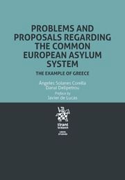 PROBLEMS AND PROPOSALS REGARDING THE COMMON EUROPEAN ASYLUM SYSTEM