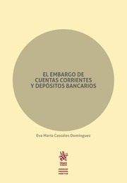 EL EMBARGO DE CUENTAS CORRIENTES Y DEPÓSITOS BANCARIOS