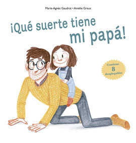 QUÉ SUERTE TIENE MI PAPÁ!