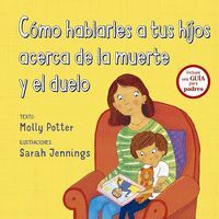 CÓMO HABLARLES A TUS HIJOS ACERCA DE LA MUERTE Y E