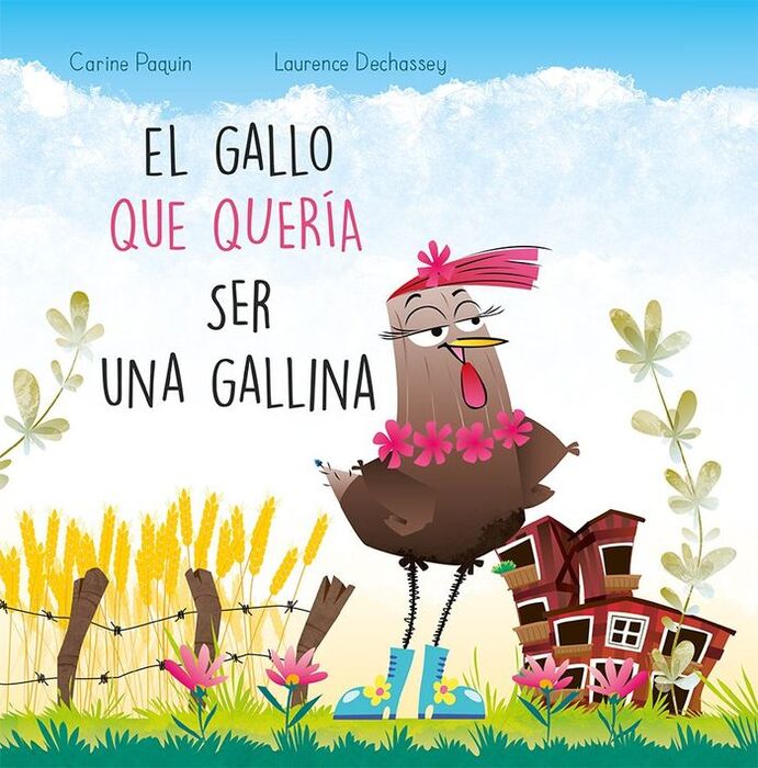 GALLO QUE QUERÍA SER UNA GALLINA, EL