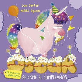 ÓSCAR EL UNICORNIO HAMBRIENTO SE COME EL CUMPLEAÑOS