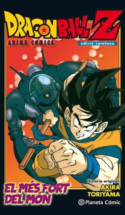 DRAGON BALL  Z ANIME COMIC. L'HOME MÉS FORT DEL MÓN