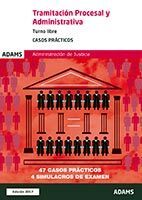 CASOS PRÁCTICOS DE TRAMITACIÓN PROCESAL Y ADMINISTRATIVA, TURNO LIBRE