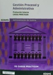 CASOS PRÁCTICOS GESTIÓN PROCESAL Y ADMINISTRATIVA, PROMOCIÓN INTERNA