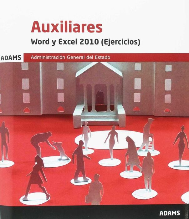 WORD Y EXCEL 2010 (EJERCICIOS) AUXILIARES DE LA ADMINISTRACIÓN GENERLA DEL ESTAD