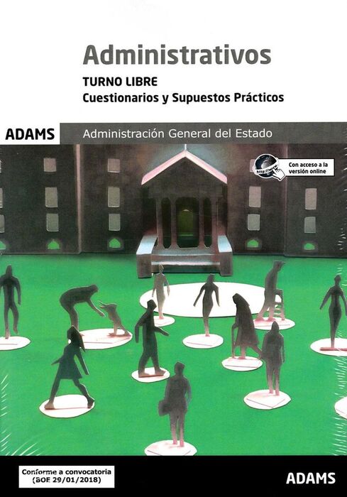 CUESTIONARIOS Y SUPUESTOS PRÁCTICOS ADMINISTRATIVOS ADMINISTRACIÓN GENERAL DEL E