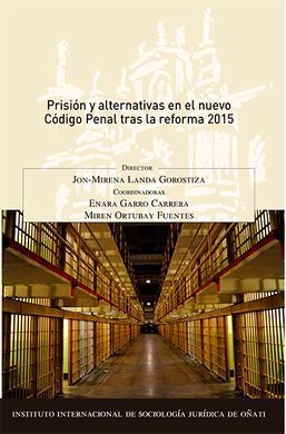 PRISIÓN Y ALTERNATIVAS EN EL NUEVO CÓDIGO PENAL TRAS LA REFORMA 2015